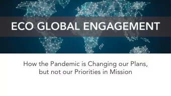 How the Pandemic is Changing our Plans,  but not our Priorities in Mission  Welcome!    We