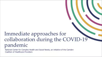 Immediate approaches for  collaboration during the COVID-19  pandemic  National Center for Complex