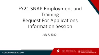 FY21 SNAP Employment and  Training  Request For Applications  Information Session  July 7, 2020