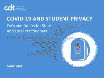 COVID-19 AND STUDENT PRIVACY  Dos and Donts for State  and Local Practitioners  August 2020