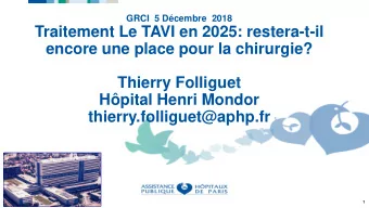 Traitement Le TAVI en 2025: restera-t-il  encore une place pour la chirurgie?  Thierry Folliguet