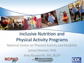 Inclusive Nutrition and  Physical Activity Programs  National Center on Physical Activity and