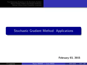 Stochastic Gradient Method: Applications  February 03, 2015  P. Carpentier  Master MMMEF  Cours