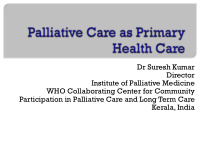 dr suresh kumar director institute of palliative medicine