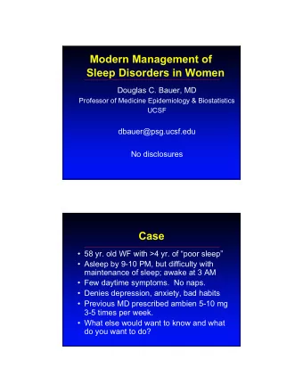 Modern Management of  Sleep Disorders in Women  Douglas C. Bauer, MD  Professor of Medicine