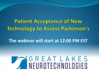 The webinar will start at 12:00 PM EST  Topics to be covered  What are patient considerations in
