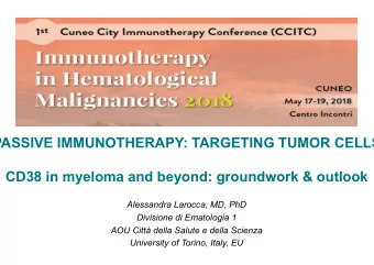 PASSIVE IMMUNOTHERAPY: TARGETING TUMOR CELLS  CD38 in myeloma and beyond: groundwork &amp; outlook