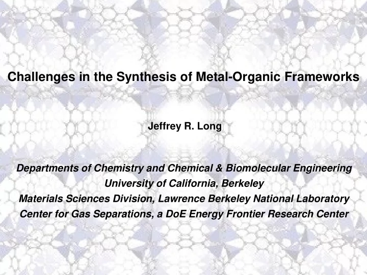 challenges in the synthesis of metal organic frameworks