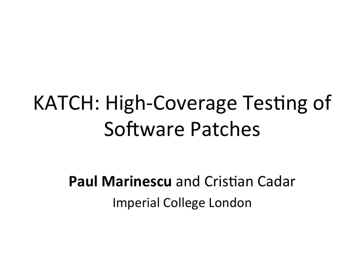 katch high coverage tes2ng of so6ware patches