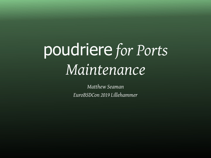 poudriere for ports maintenance