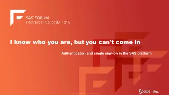 I know who you are, but you can't come in  Authentication and single sign-on in the SAS platform