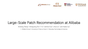 La  Larg  rge-Scal  Scale Patch  Patch Reco  comme  mmendati  ation at  at Alibab  aba Xindong