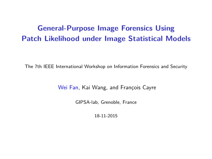 general purpose image forensics using patch likelihood
