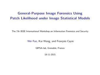 General-Purpose Image Forensics Using  Patch Likelihood under Image Statistical Models  The 7th