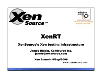 XenRT  XenSource  XenSources Xen testing infrastructure  Xen testing infrastructure  James