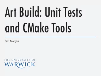 Art Build: Unit Tests  and CMake Tools  Ben Morgan  LBNE Code LArSoft  LArCore  LArFoo  LArBar ...