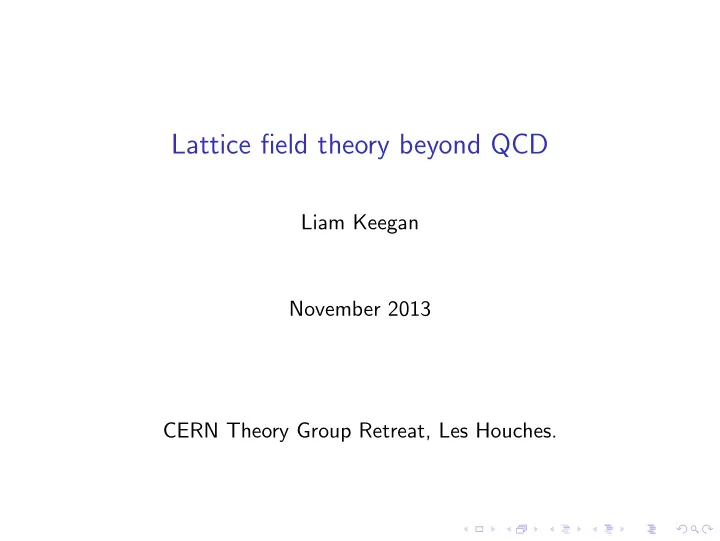 lattice field theory beyond qcd