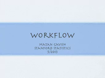 Workflow  matan gavish  stanford statistics  5/2013  What is workflow?  How we accomplish daily