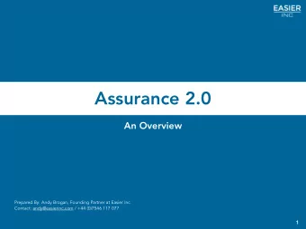 Assurance 2.0  An Overview  Prepared By: Andy Brogan, Founding Partner at Easier Inc  Contact: