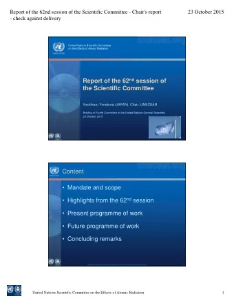 Report of the 62 nd session of  the Scientific Committee  Yoshiharu Yonekura (JAPAN), Chair,