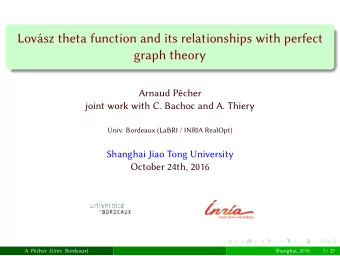 Lovsz theta function and its relationships with perfect  graph theory  Arnaud Pcher  joint work