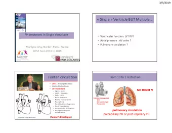 Single  Ventricle BUT Multiple  PH treatment in Single Ventricule  Ventricular function: