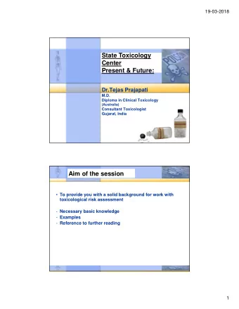 State Toxicology  Center  Present &amp; Future:  Dr.Tejas Prajapati  M.D.  Diploma in Clinical