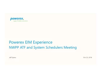 Powerex EIM Experience  NWPP ATF and System Schedulers Meeting  Jeff Spires  Oct 23, 2018