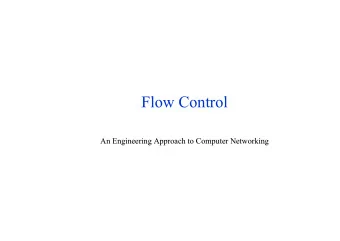 Flow Control  An Engineering Approach to Computer Networking  An Engineering Approach to Computer