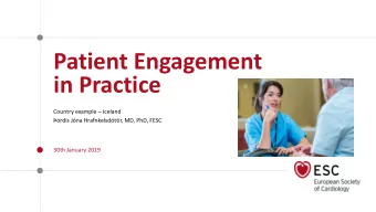 Patient Engagement  in Practice Country example  Iceland  rds Jna Hrafnkelsdttir, MD,