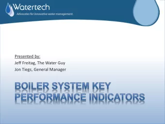 Presented by:  Jeff Freitag, The Water Guy  Jon Tiegs, General Manager  OBJECTIVES    Understand