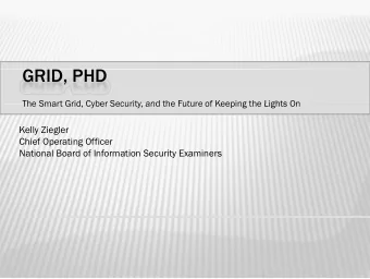 GRID  PHD  GRID, PHD  The Smart Grid  Cyber Security  and the Future of Keeping the Lights On  The