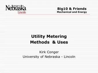 Utility Metering  Methods  &amp; Uses  Kirk Conger  University of Nebraska - Lincoln  Utility