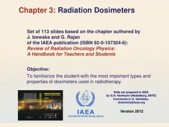 Chapter 3: Radiation Dosimeters  Set of 113 slides based on the chapter authored by  J. Izewska and
