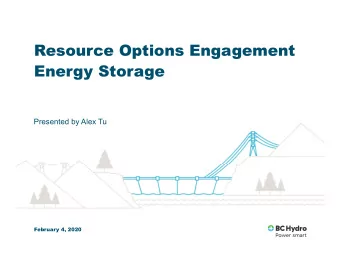 Resource Options Engagement  Energy Storage  Presented by Alex Tu  February 4, 2020  Purpose and