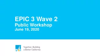 EPIC 3 Wave 2  Public Workshop  June 19, 2020  Safety  Reminders  1. This is a long call. Please be