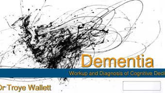 Dementia  Workup and Diagnosis of Cognitive Declin  Dr Troye Wallett  DSM V Criteria For Dementia