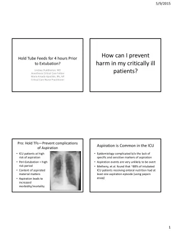 How can I prevent  Hold Tube Feeds for 4 hours Prior  harm in my critically ill  to Extubation?