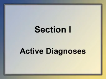 Section I  Active Diagnoses  Objectives  State the intent of Section I Active  Diagnoses.