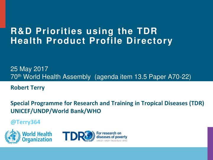 r d priorities using the tdr health product profile