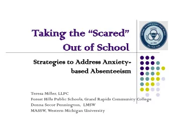 Taking the Scared  Ou  Out of  t of School  hool  Strategies  ies to Addres  ess Anxiety