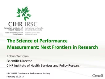 CIHR Institute of Health Services and Policy Research  UBC CHSPR Conference: Performance Anxiety