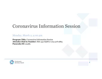 Coronavirus Information Session  Monday, March 2, 4:00 pm Program Title: Coronavirus Information