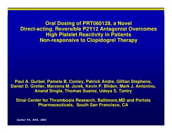 Oral Dosing of PRT060128, a Novel  Direct-acting, Reversible P2Y12 Antagonist Overcomes  High