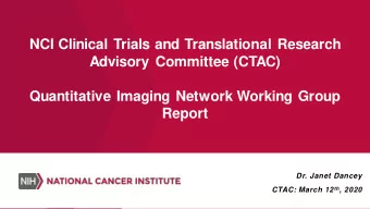 NCI Clinical Trials and Translational Research  Advisory Committee (CTAC)  Quantitative Imaging
