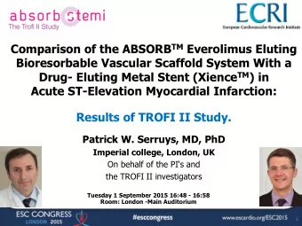 Acute ST-Elevation Myocardial Infarction:  Results of TROFI II Study.  Patrick W. Serruys, MD, PhD