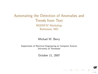Automating the Detection of Anomalies and  Trends from Text  NGDM07 Workshop  Baltimore, MD