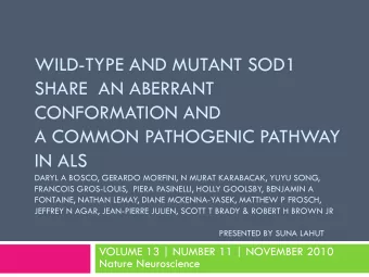 SHARE AN ABERRANT  CONFORMATION AND  A COMMON PATHOGENIC PATHWAY  IN ALS  DARYL A BOSCO, GERARDO
