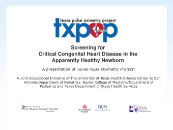 Apparently Healthy Newborn A presentation of Texas Pulse Oximetry Project :  A Joint Educational