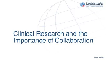 Clinical Research and the  Importance of Collaboration www. phri .ca  Picture if you can..1993 www.